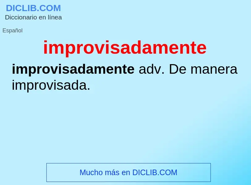 What is improvisadamente - definition