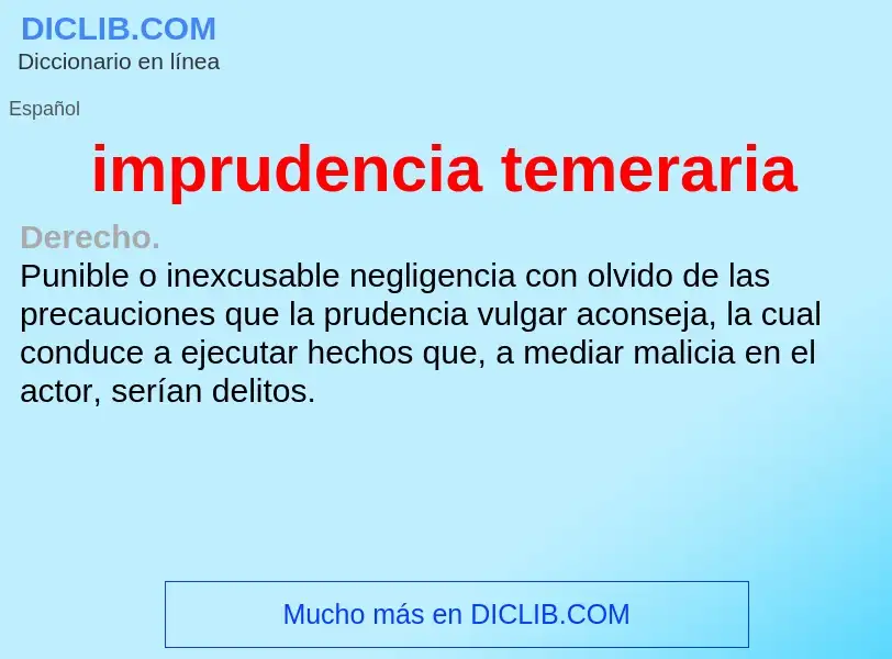 Was ist imprudencia temeraria - Definition