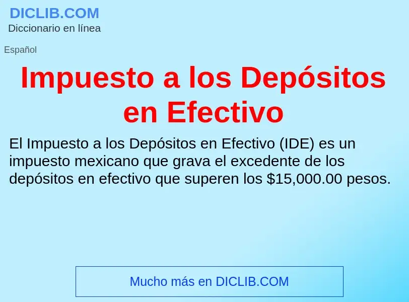 ¿Qué es Impuesto a los Depósitos en Efectivo? - significado y definición