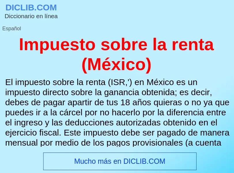 Что такое Impuesto sobre la renta (México) - определение