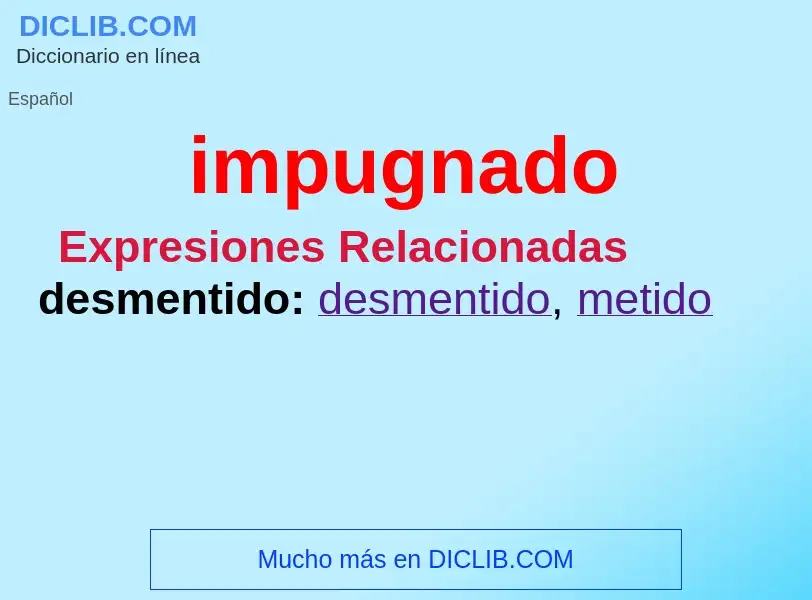 Wat is impugnado - definition