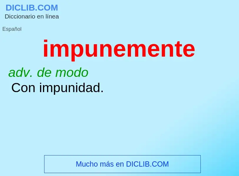 ¿Qué es impunemente? - significado y definición