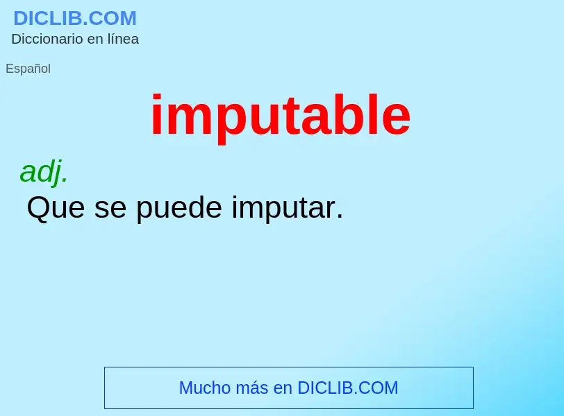 ¿Qué es imputable? - significado y definición