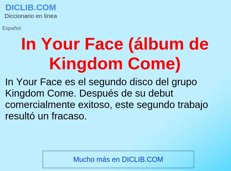 Что такое In Your Face (álbum de Kingdom Come) - определение