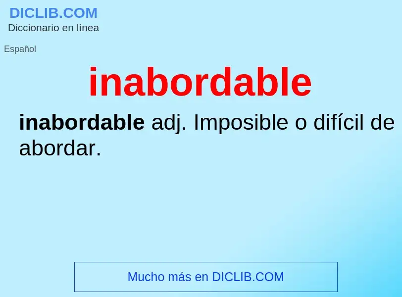 O que é inabordable - definição, significado, conceito