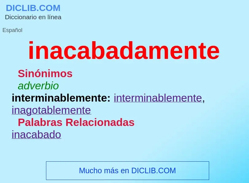 What is inacabadamente - definition