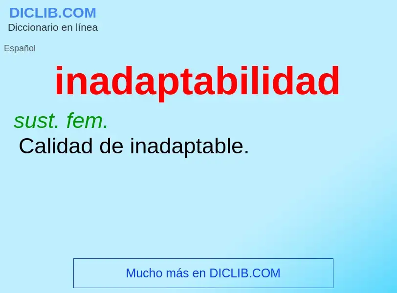 What is inadaptabilidad - meaning and definition