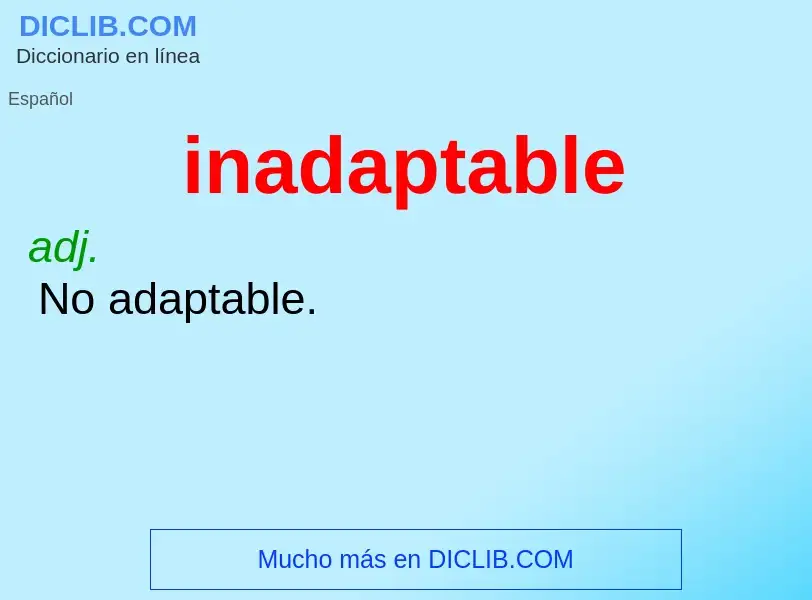 O que é inadaptable - definição, significado, conceito