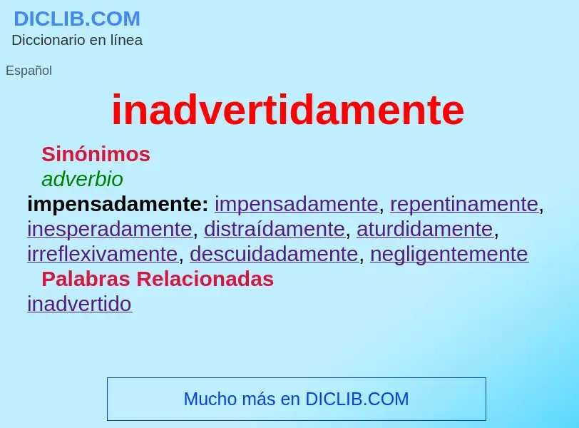 What is inadvertidamente - definition