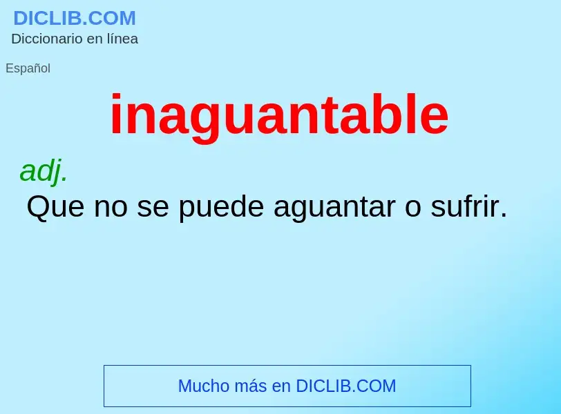 Wat is inaguantable - definition