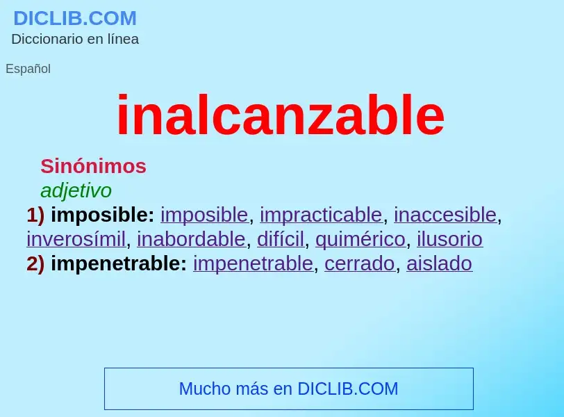 What is inalcanzable - meaning and definition