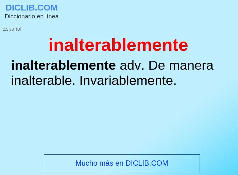 O que é inalterablemente - definição, significado, conceito