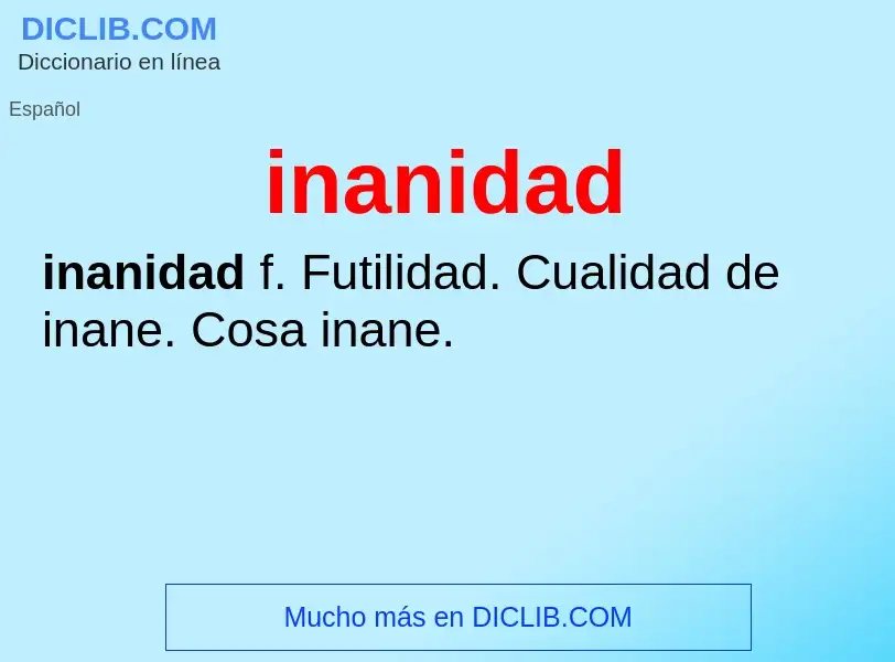 What is inanidad - meaning and definition