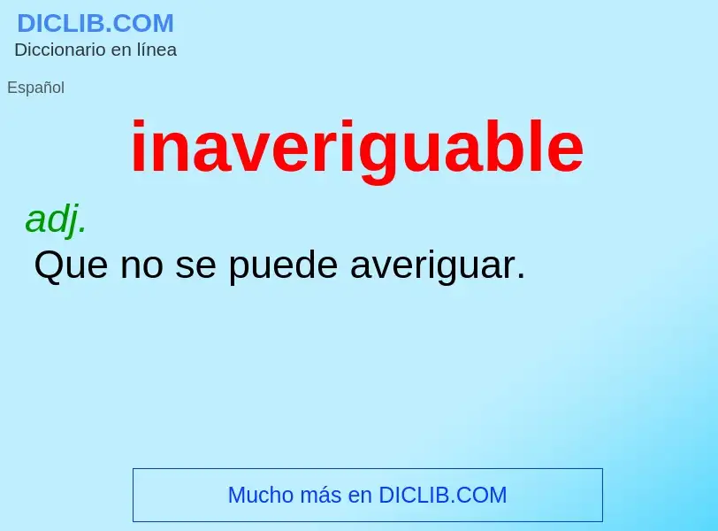 What is inaveriguable - definition