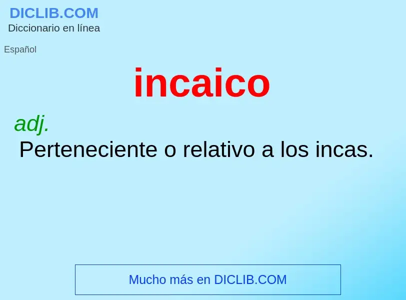 O que é incaico - definição, significado, conceito