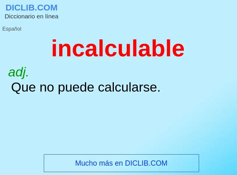 ¿Qué es incalculable? - significado y definición