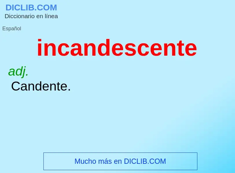 O que é incandescente - definição, significado, conceito