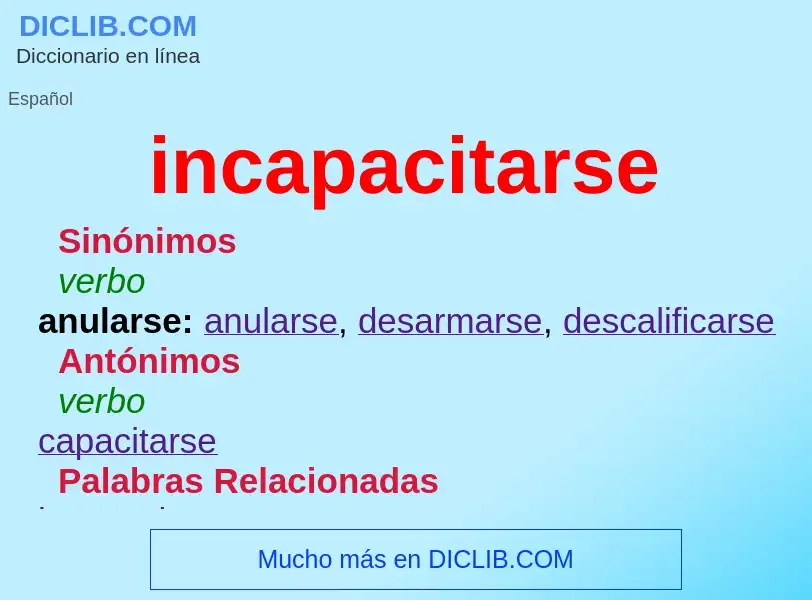 What is incapacitarse - definition