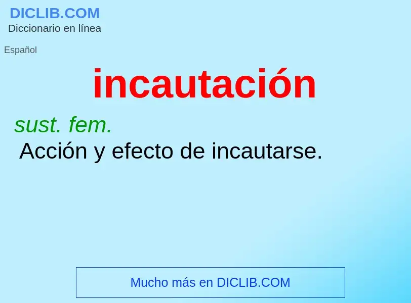 Was ist incautación - Definition