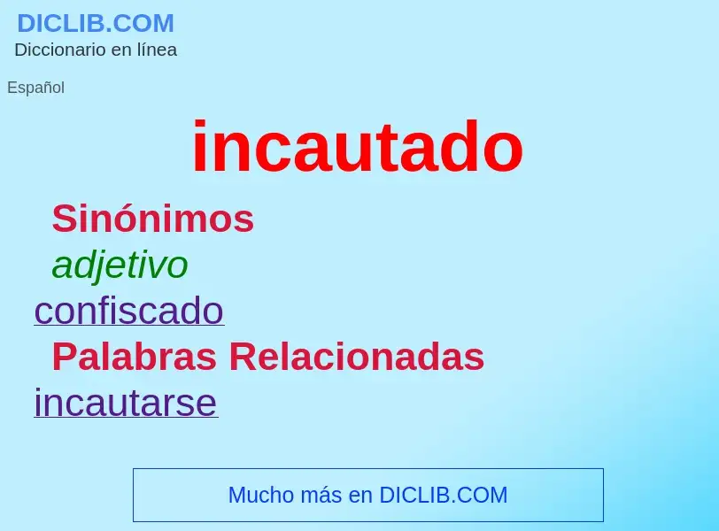 ¿Qué es incautado? - significado y definición