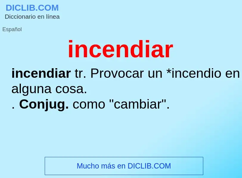 What is incendiar - meaning and definition