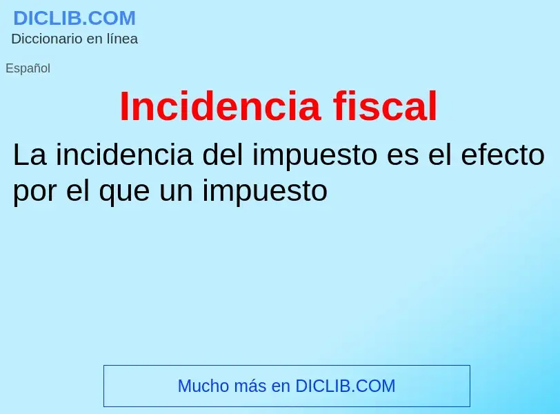 Что такое Incidencia fiscal - определение