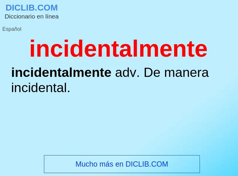 What is incidentalmente - definition