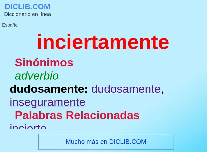 What is inciertamente - meaning and definition