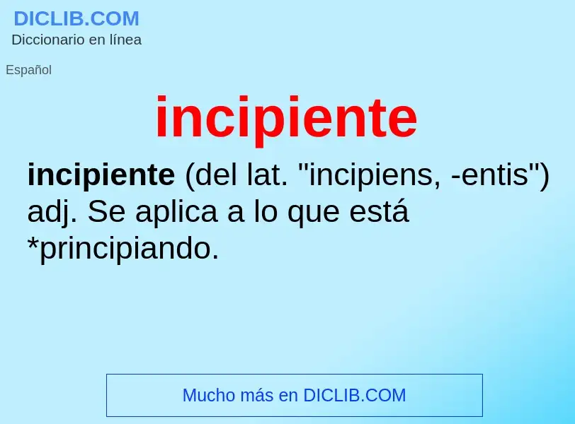 What is incipiente - definition