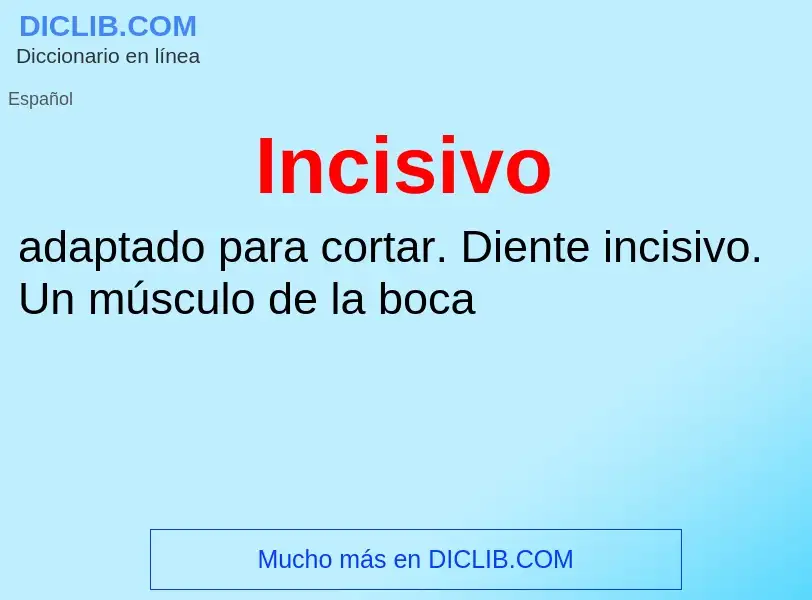 ¿Qué es Incisivo? - significado y definición