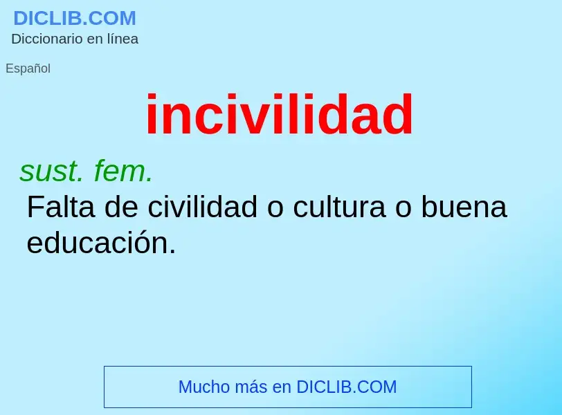 ¿Qué es incivilidad? - significado y definición