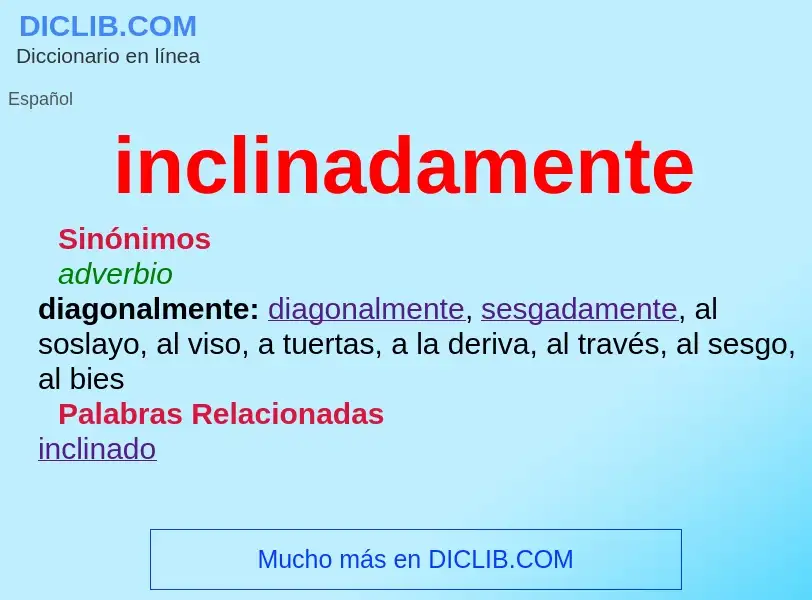 Wat is inclinadamente - definition