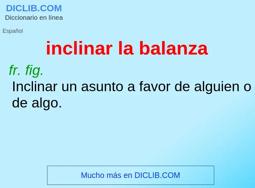 Che cos'è inclinar la balanza - definizione