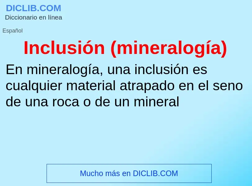 Что такое Inclusión (mineralogía) - определение