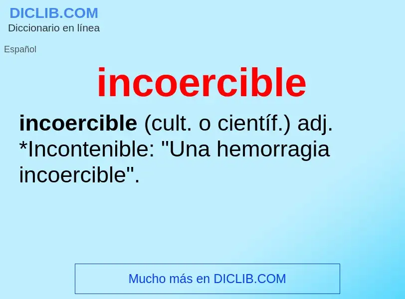 Wat is incoercible - definition