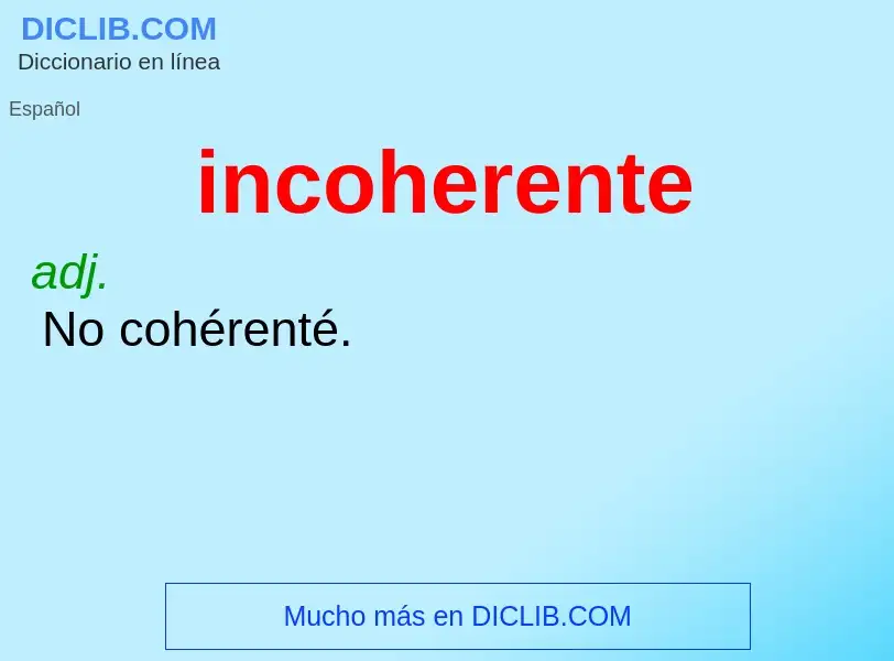 ¿Qué es incoherente? - significado y definición