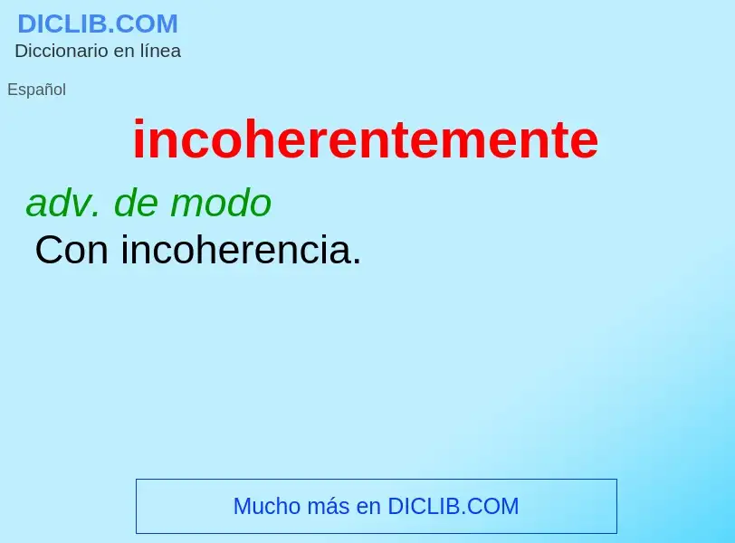 What is incoherentemente - meaning and definition