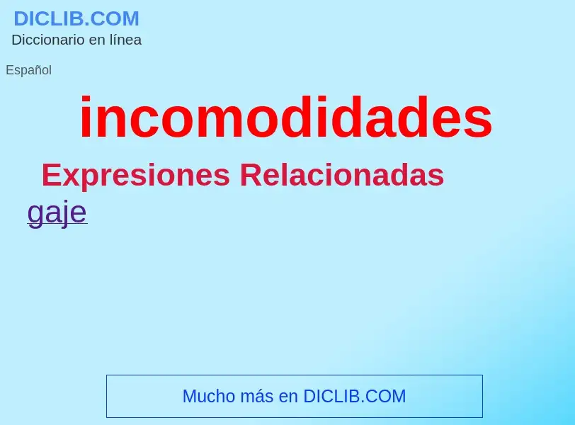 What is incomodidades - meaning and definition