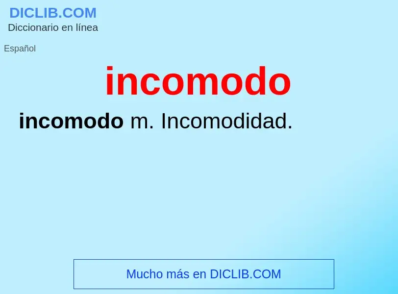 Wat is incomodo - definition