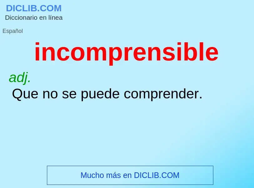 Wat is incomprensible - definition