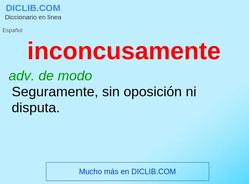 What is inconcusamente - definition