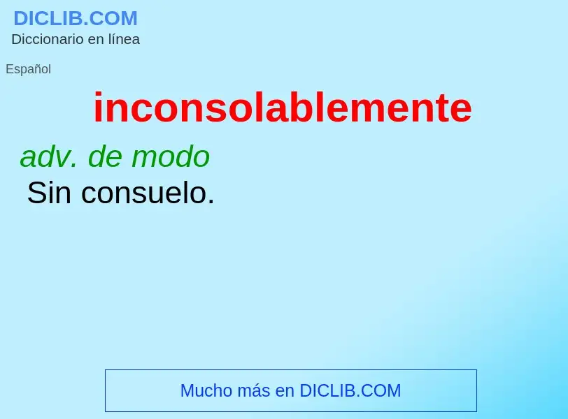 What is inconsolablemente - definition