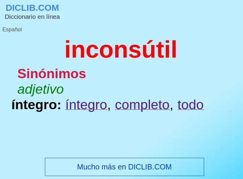 What is inconsútil - meaning and definition