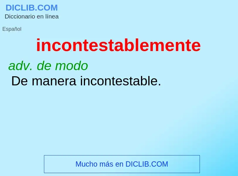 What is incontestablemente - definition