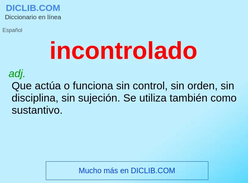 Wat is incontrolado - definition