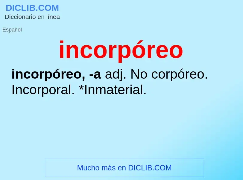 What is incorpóreo - meaning and definition