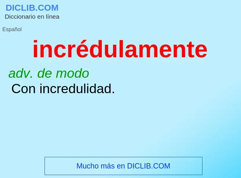 What is incrédulamente - definition