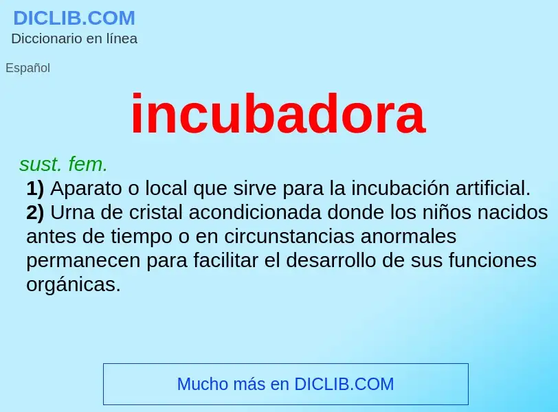 ¿Qué es incubadora? - significado y definición