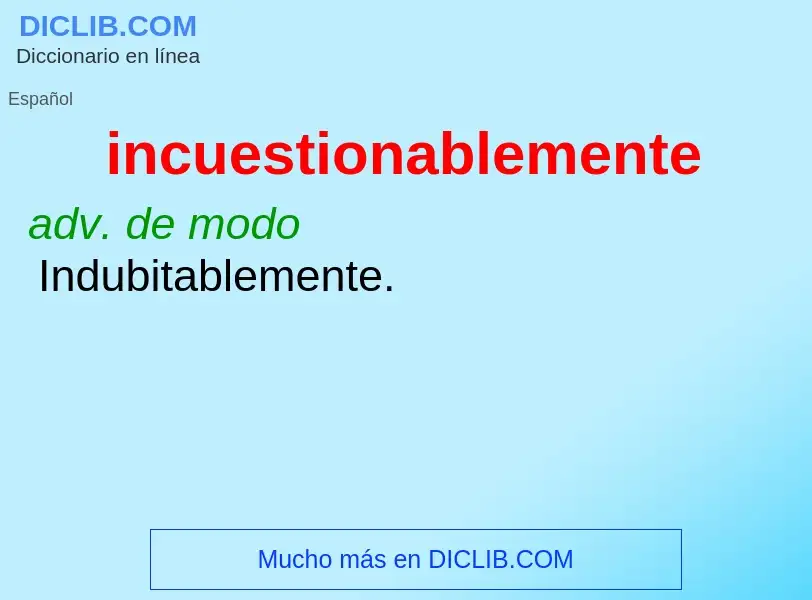 What is incuestionablemente - meaning and definition