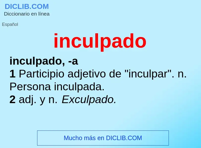 What is inculpado - definition